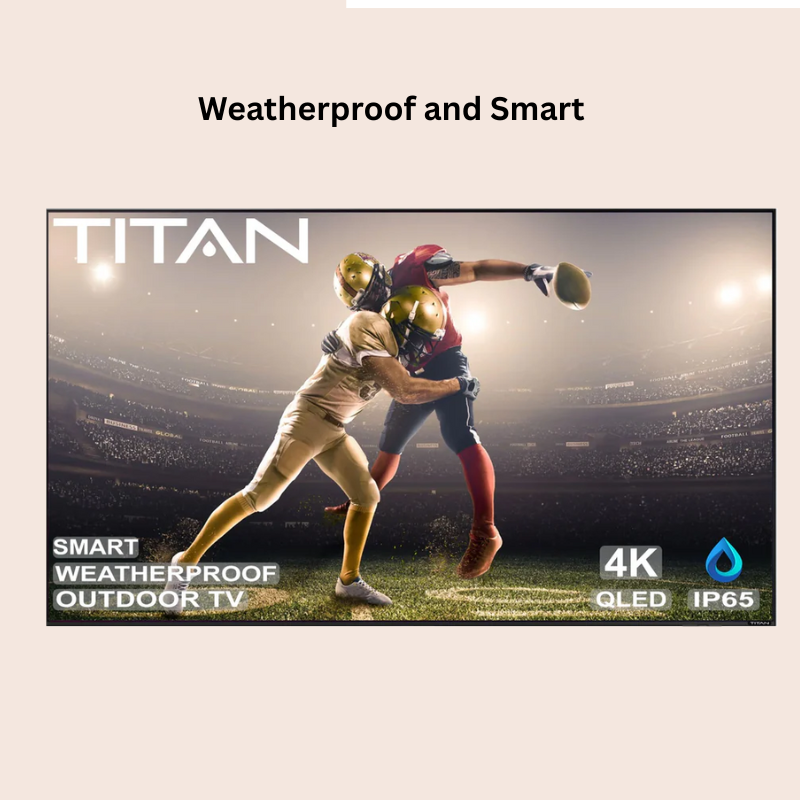 Titan Outdoor TV S-300 QLED 4K Smart TV – Full Sun Rated